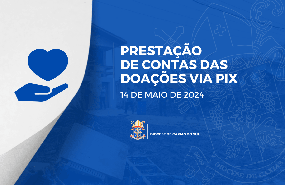 Foto de capa da notícia Diocese de Caxias do Sul apresenta prestação de contas do fundo das doações via PIX até 14 de maio