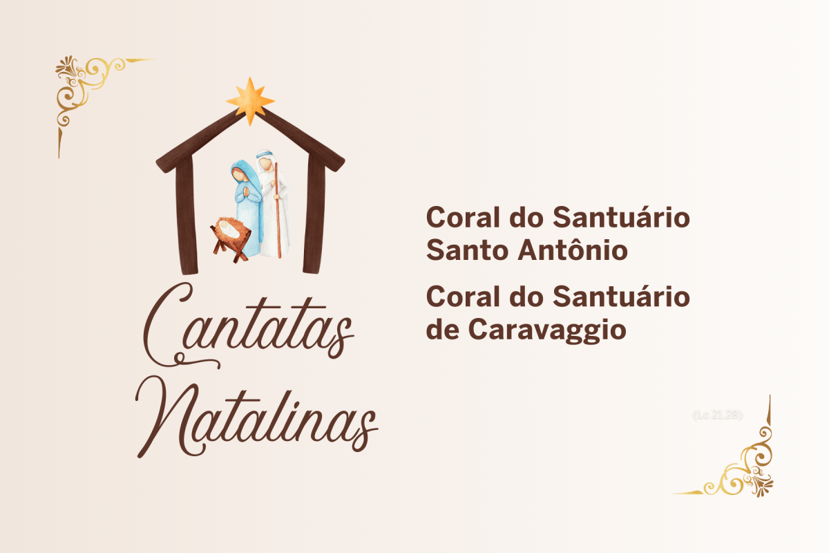 Corais do Santuário Santo Antônio e do Santuário de Caravaggio apresentam Cantatas Natalinas
