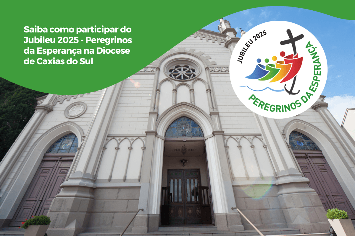 Conheça as igrejas de peregrinação do Jubileu 2025 na Diocese de Caxias do Sul e saiba como peregrinar