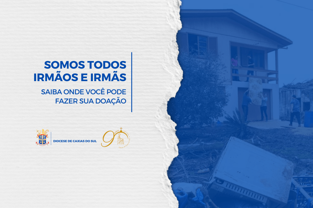 Paróquias e comunidades da Diocese de Caxias do Sul mobilizam ações e campanhas em favor dos atingidos pela chuva
